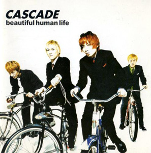 beautiful human life - CASCADE 